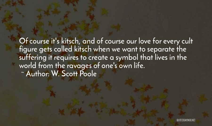 Cult Love Quotes By W. Scott Poole