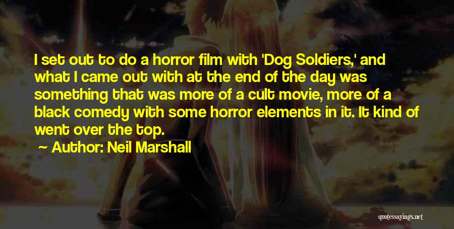 Cult Quotes By Neil Marshall