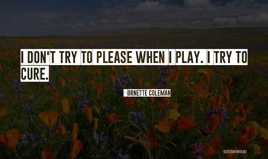Cultic Quotes By Ornette Coleman Cultic Quotes By Ornette Coleman