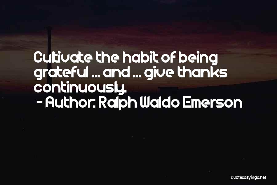 Cultivate Gratitude Quotes By Ralph Waldo Emerson