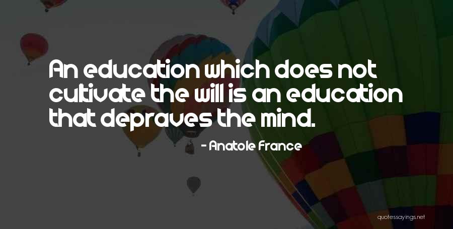 Cultivate The Mind Quotes By Anatole France Cultivate The Mind Quotes By Anatole France