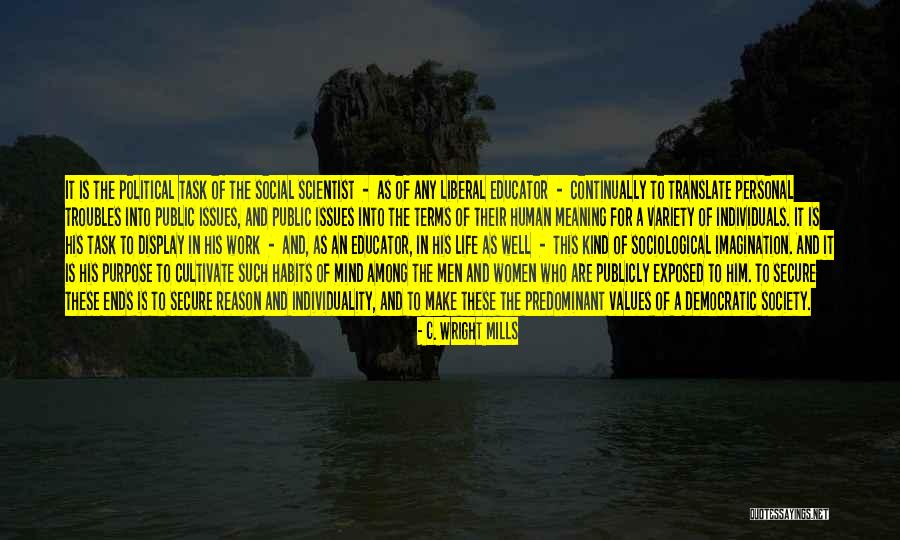 Cultivate The Mind Quotes By C. Wright Mills Cultivate The Mind Quotes By C. Wright Mills