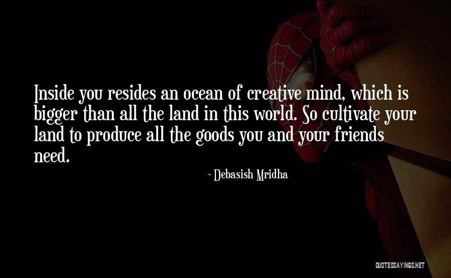 Cultivate The Mind Quotes By Debasish Mridha Cultivate The Mind Quotes By Debasish Mridha