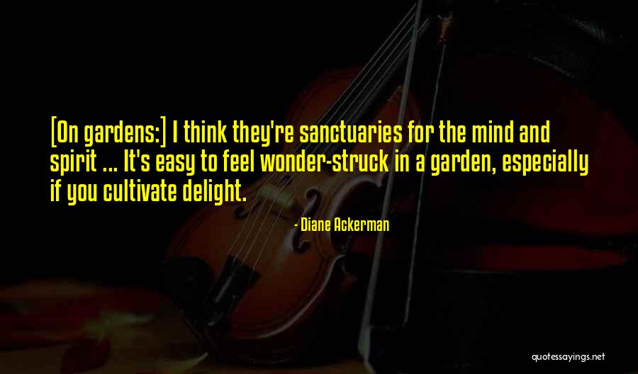 Cultivate The Mind Quotes By Diane Ackerman Cultivate The Mind Quotes By Diane Ackerman