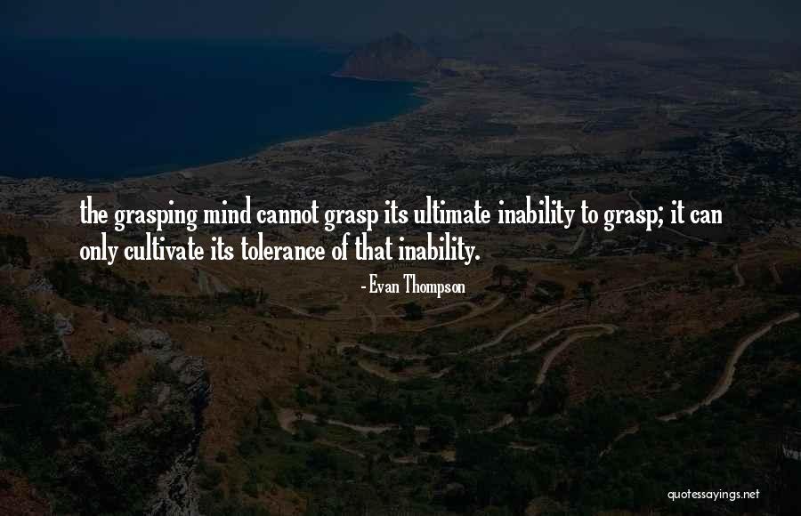 Cultivate The Mind Quotes By Evan Thompson Cultivate The Mind Quotes By Evan Thompson