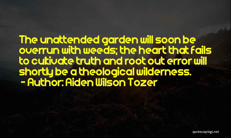Cultivate Your Garden Quotes By Aiden Wilson Tozer