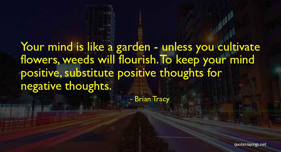 Cultivate Your Garden Quotes By Brian Tracy