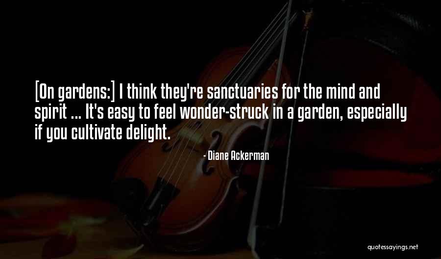 Cultivate Your Garden Quotes By Diane Ackerman Cultivate Your Garden Quotes By Diane Ackerman