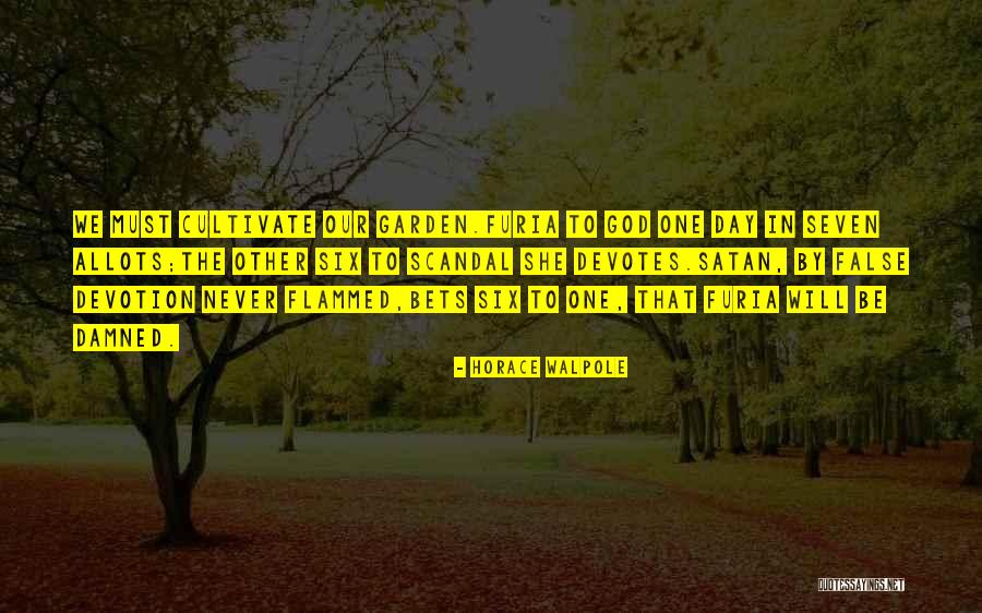 Cultivate Your Garden Quotes By Horace Walpole Cultivate Your Garden Quotes By Horace Walpole