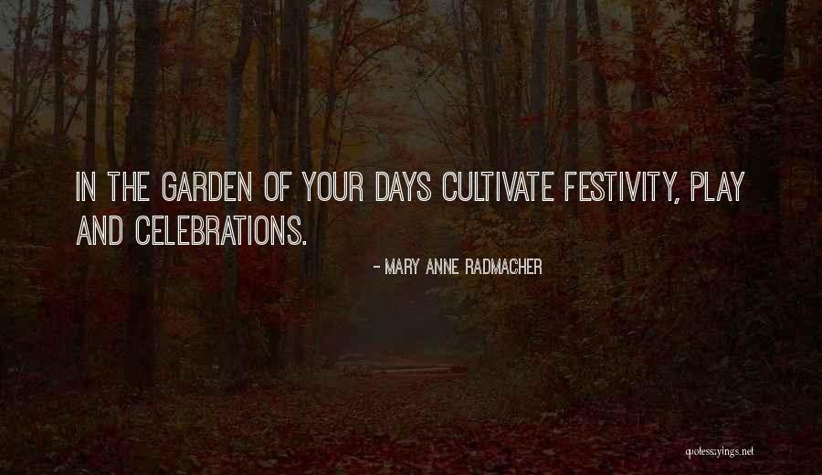 Cultivate Your Garden Quotes By Mary Anne Radmacher