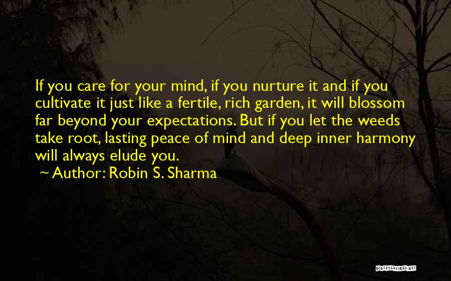 Cultivate Your Garden Quotes By Robin S. Sharma