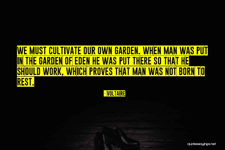 Cultivate Your Garden Quotes By Voltaire Cultivate Your Garden Quotes By Voltaire