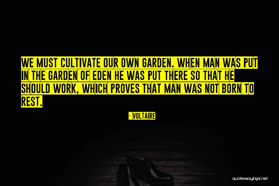 Cultivate Your Garden Quotes By Voltaire