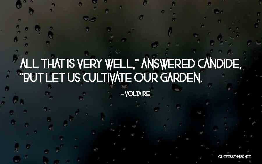 Cultivate Your Garden Quotes By Voltaire