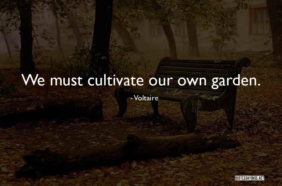 Cultivate Your Garden Quotes By Voltaire