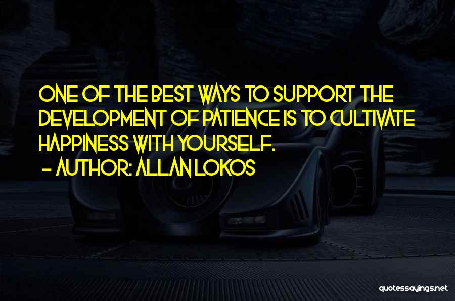 Cultivate Yourself Quotes By Allan Lokos