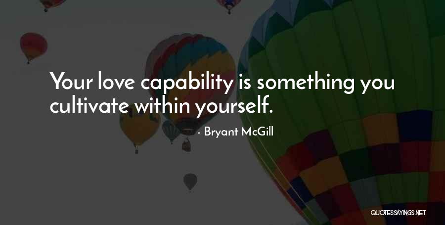 Cultivate Yourself Quotes By Bryant McGill