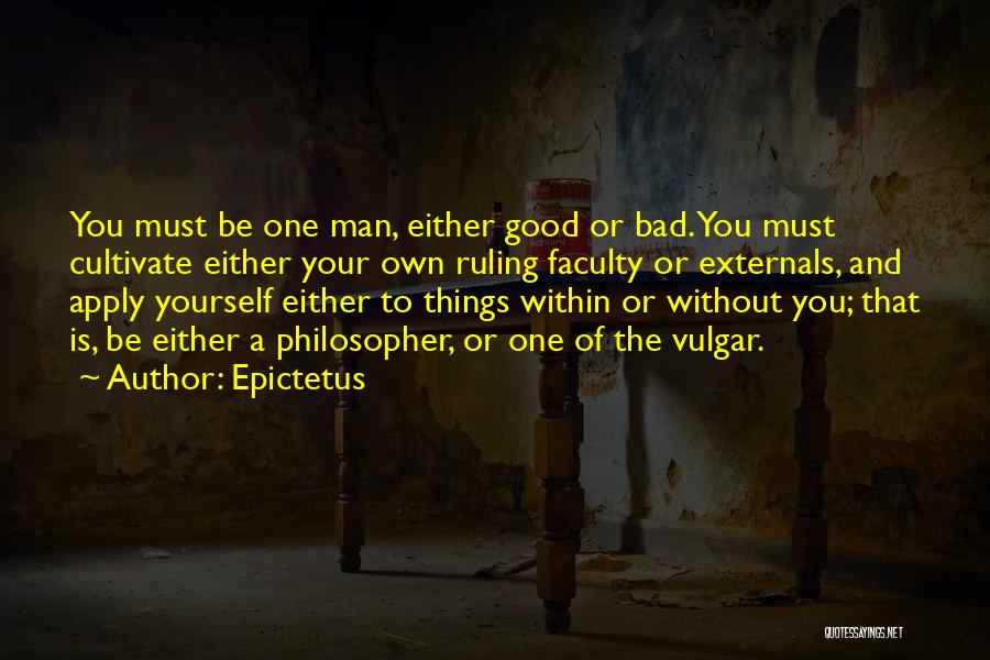 Cultivate Yourself Quotes By Epictetus