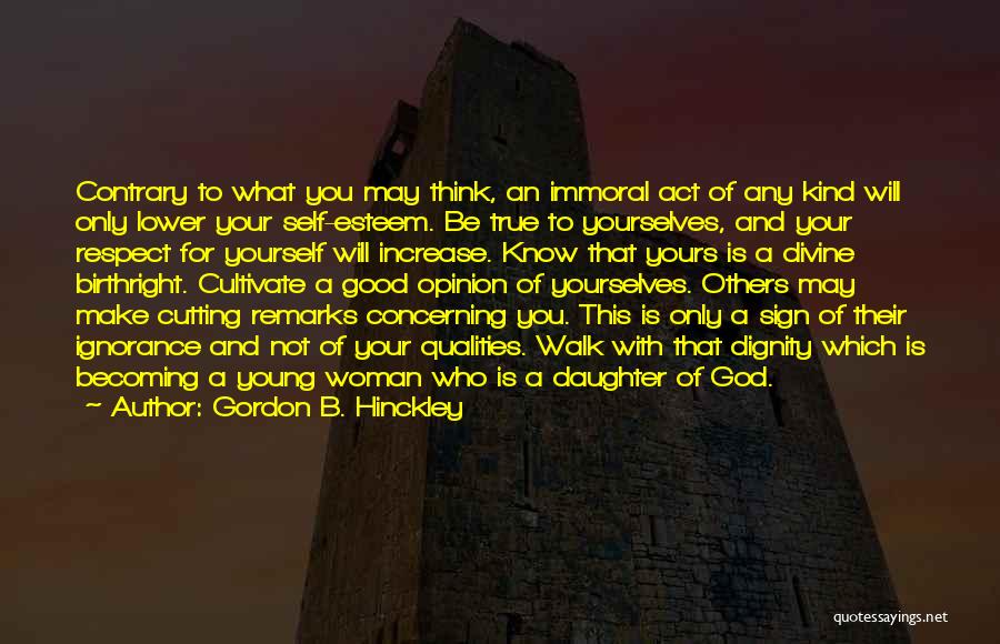 Cultivate Yourself Quotes By Gordon B. Hinckley