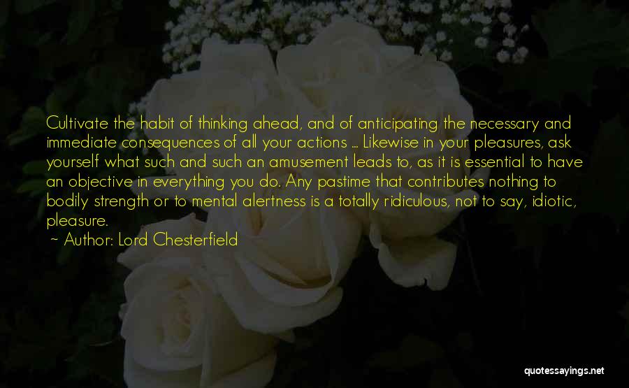 Cultivate Yourself Quotes By Lord Chesterfield