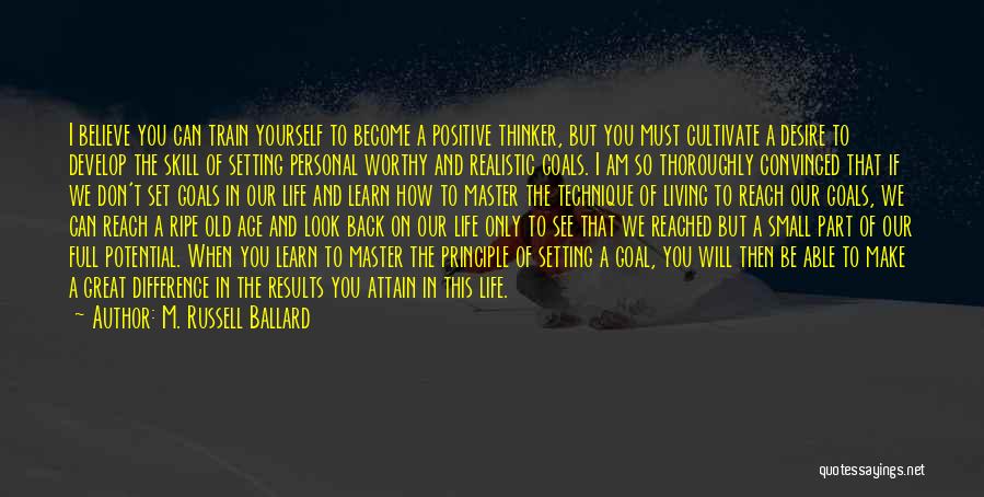 Cultivate Yourself Quotes By M. Russell Ballard