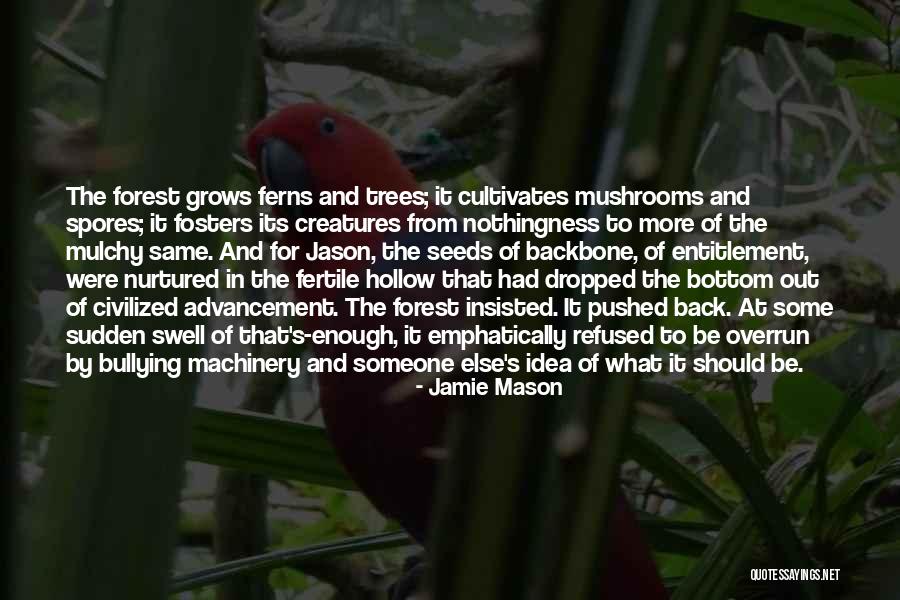 Cultivates Quotes By Jamie Mason Cultivates Quotes By Jamie Mason