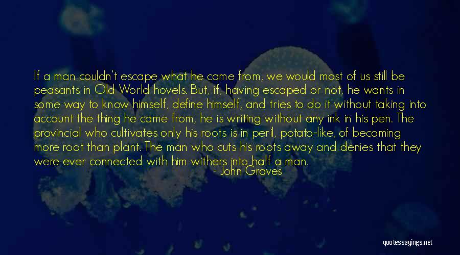 Cultivates Quotes By John Graves Cultivates Quotes By John Graves