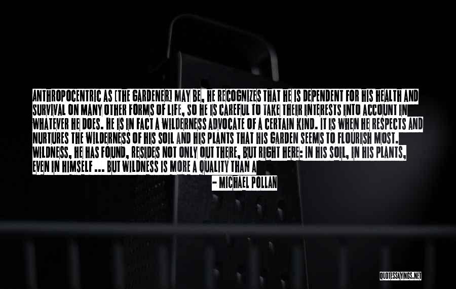 Cultivates Quotes By Michael Pollan Cultivates Quotes By Michael Pollan