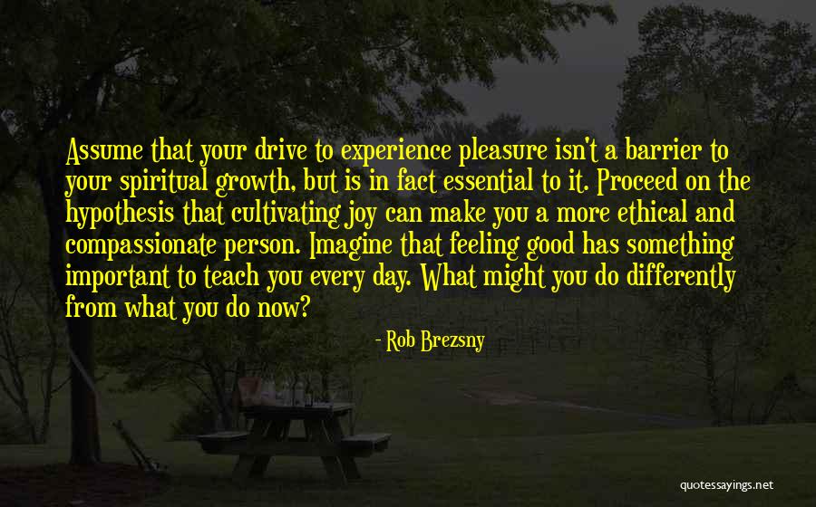 Cultivating Growth Quotes By Rob Brezsny Cultivating Growth Quotes By Rob Brezsny