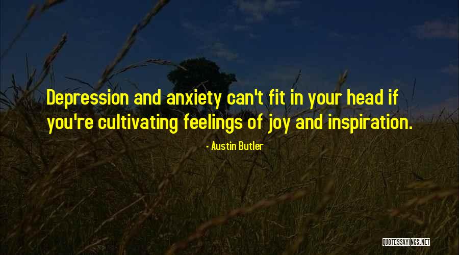 Cultivating Joy Quotes By Austin Butler Cultivating Joy Quotes By Austin Butler