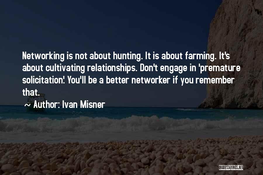 Cultivating Relationships Quotes By Ivan Misner