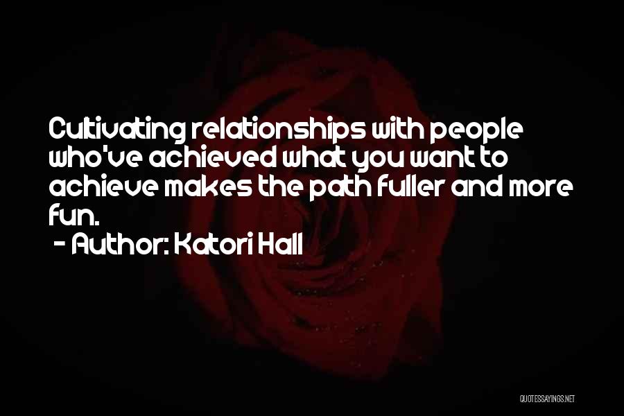 Cultivating Relationships Quotes By Katori Hall