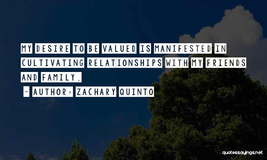 Cultivating Relationships Quotes By Zachary Quinto