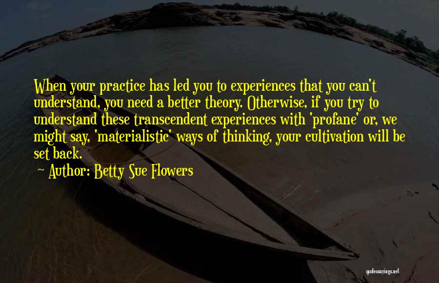 Cultivation Quotes By Betty Sue Flowers