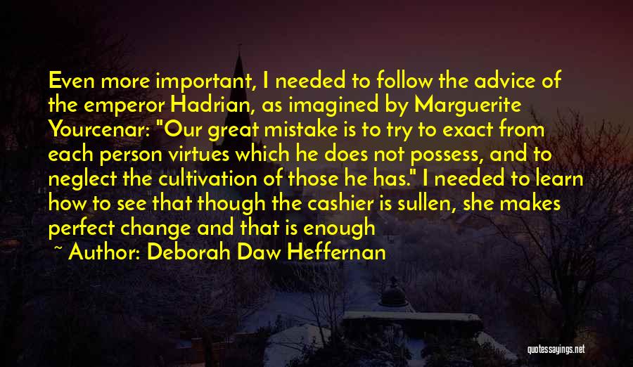 Cultivation Quotes By Deborah Daw Heffernan