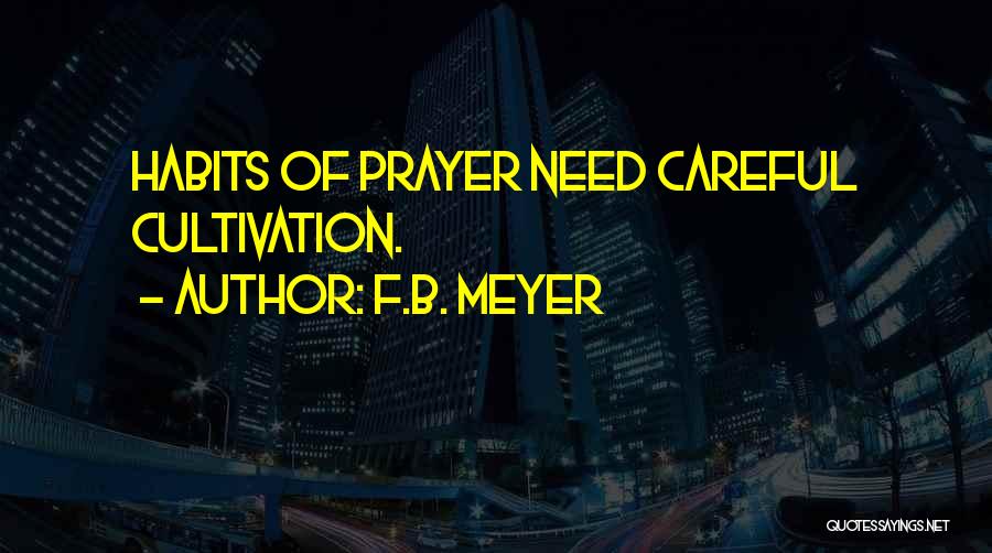 Cultivation Quotes By F.B. Meyer