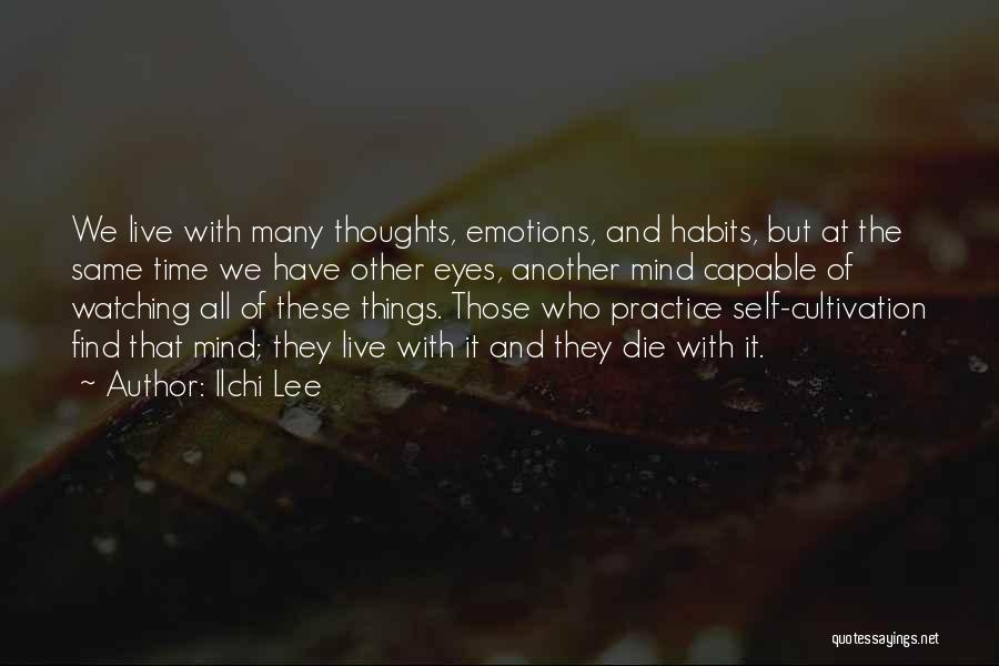 Cultivation Quotes By Ilchi Lee