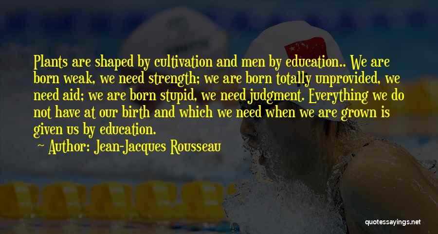 Cultivation Quotes By Jean-Jacques Rousseau