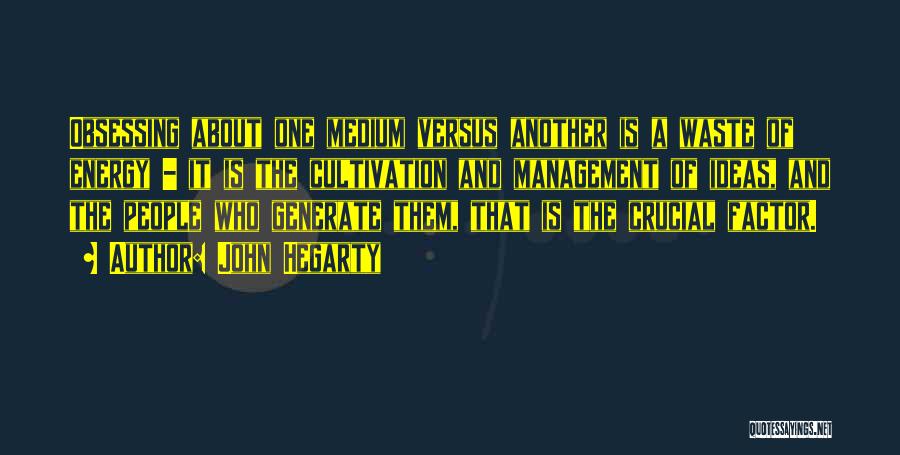 Cultivation Quotes By John Hegarty