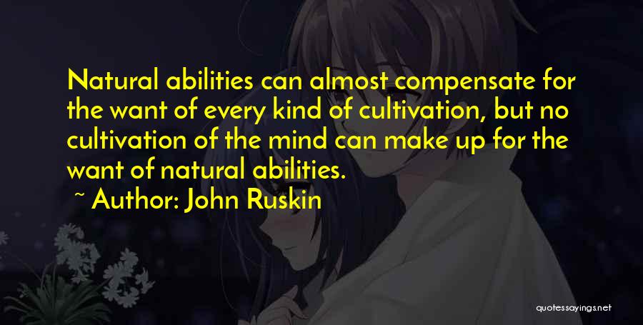 Cultivation Quotes By John Ruskin