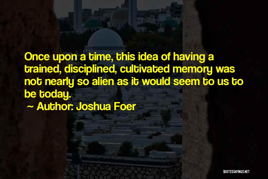 Cultivation Quotes By Joshua Foer