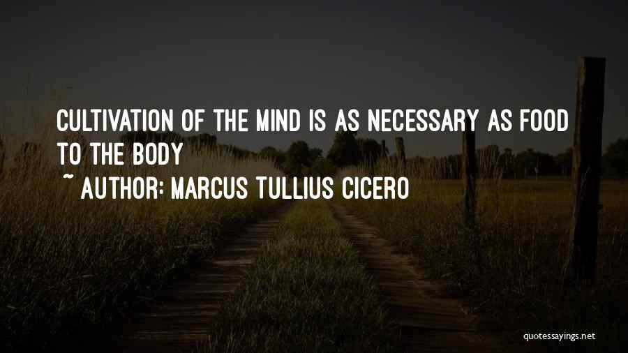 Cultivation Quotes By Marcus Tullius Cicero