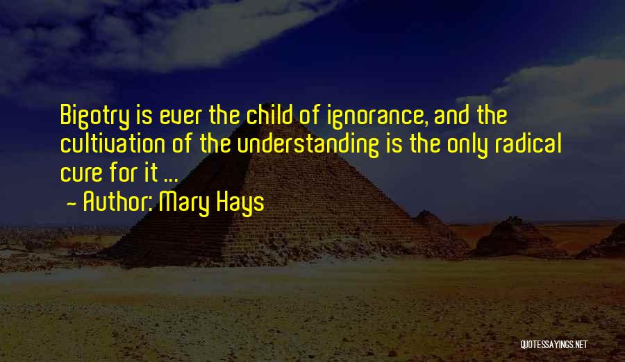 Cultivation Quotes By Mary Hays