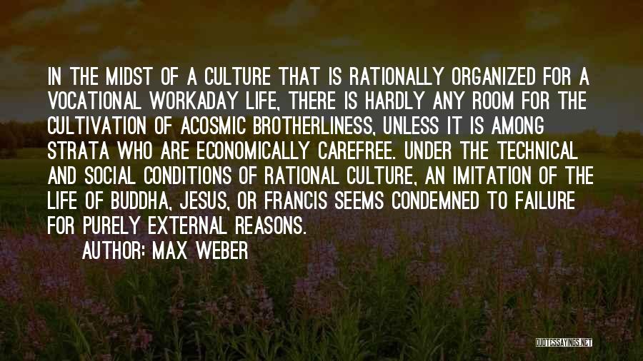 Cultivation Quotes By Max Weber