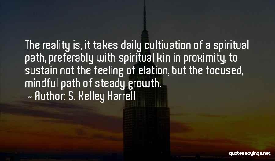 Cultivation Quotes By S. Kelley Harrell