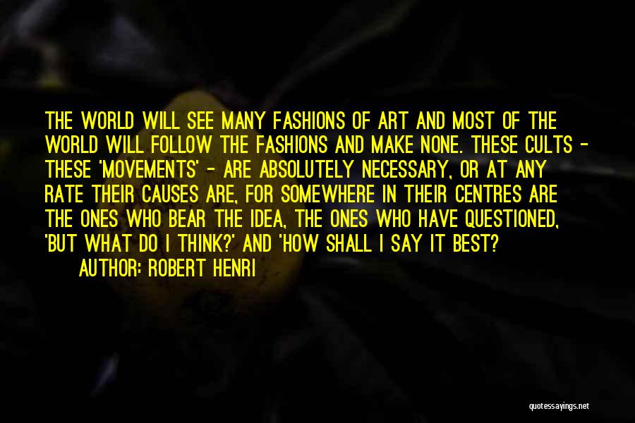 Cults Quotes By Robert Henri