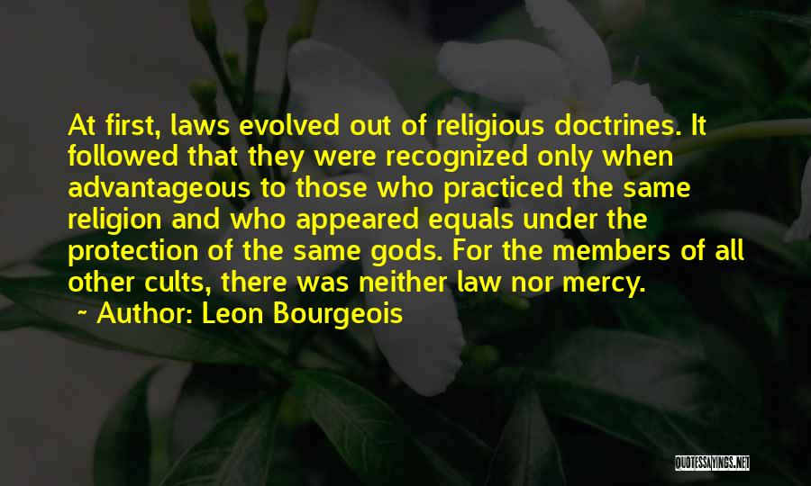 Cults & Religion Quotes By Leon Bourgeois