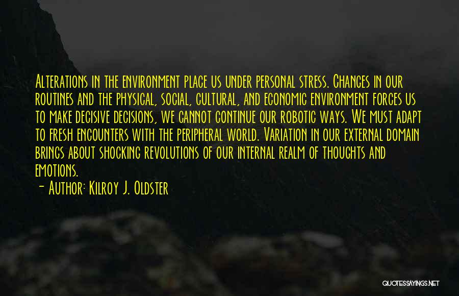 Cultural Adaptability Quotes By Kilroy J. Oldster