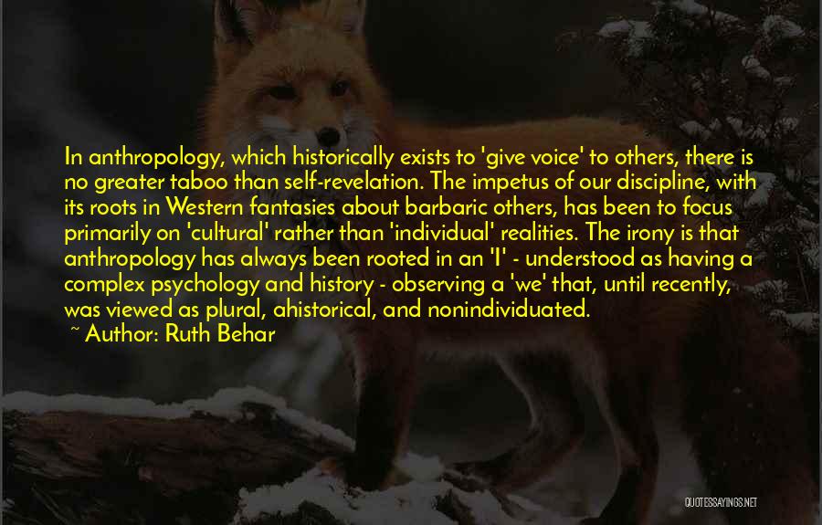 Cultural Anthropology Quotes By Ruth Behar