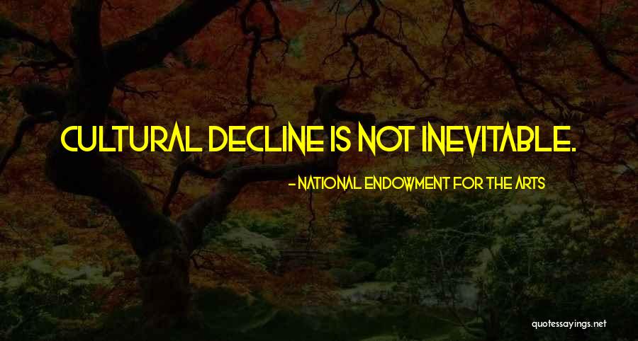 Cultural Arts Quotes By National Endowment For The Arts Cultural Arts Quotes By National Endowment For The Arts